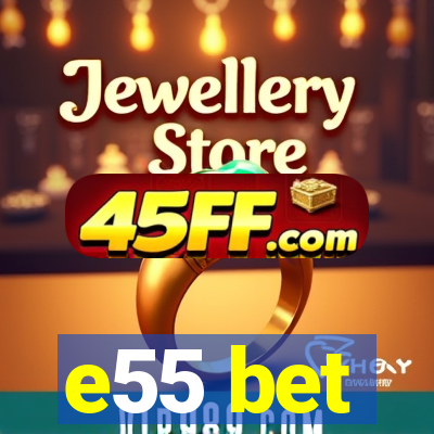e55 bet